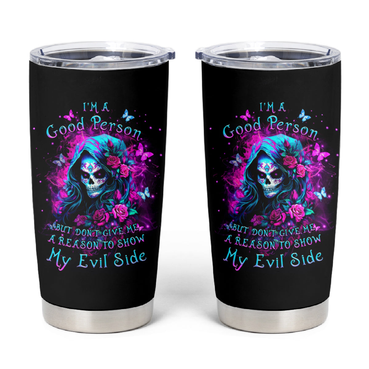 Witch Skull Tumbler Cup I'm A Good Person But Don't Give Me A Reason To Show Evil Side