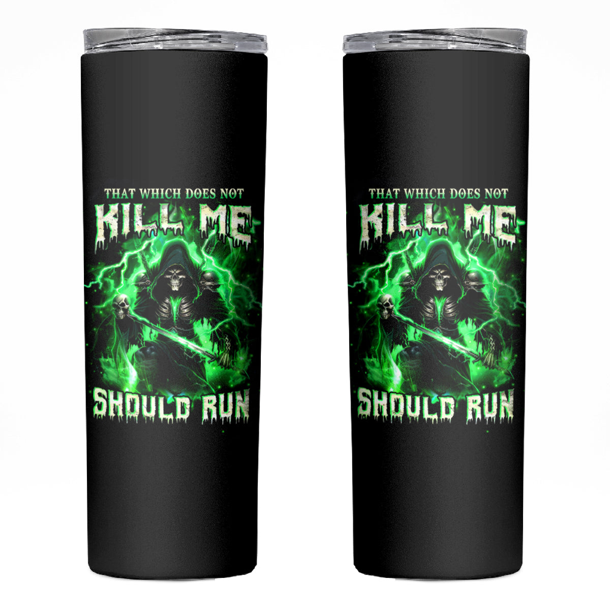 Reaper Skull Skinny Tumbler That Which Does Not Kill Me Should Run