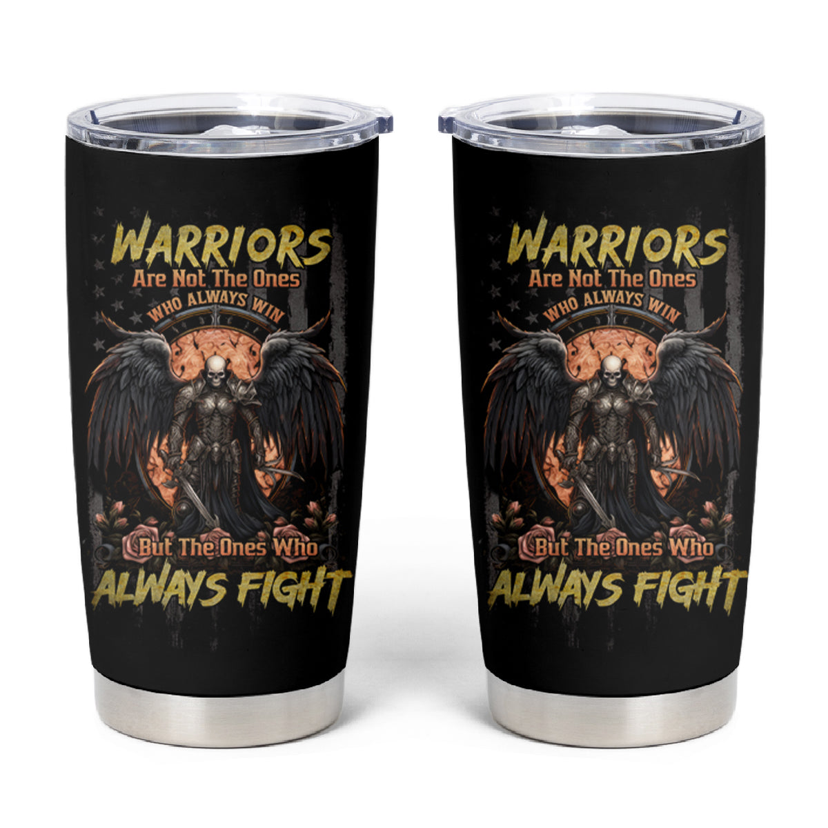 Warrior Skull Tumbler Cup Warriors Are The One Who Always Fight