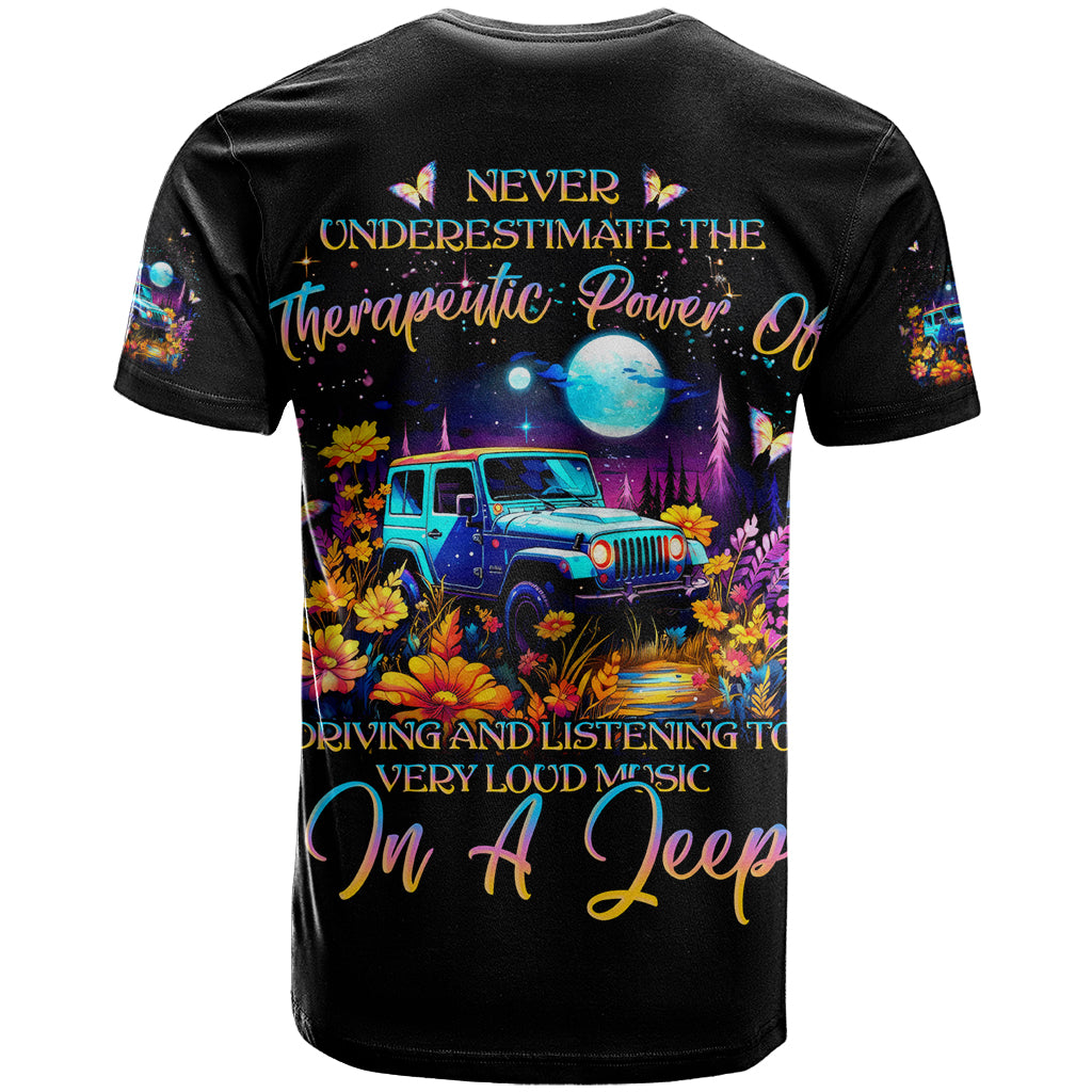 Flower Jeep T Shirt Never Underestimate The Therapeutic Power Of Jeep