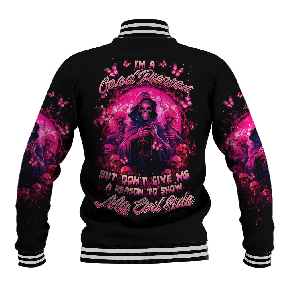 Reaper Skull Baseball Jacket I'm A Good Person But Don't Give Me A Reason To Show My Evil