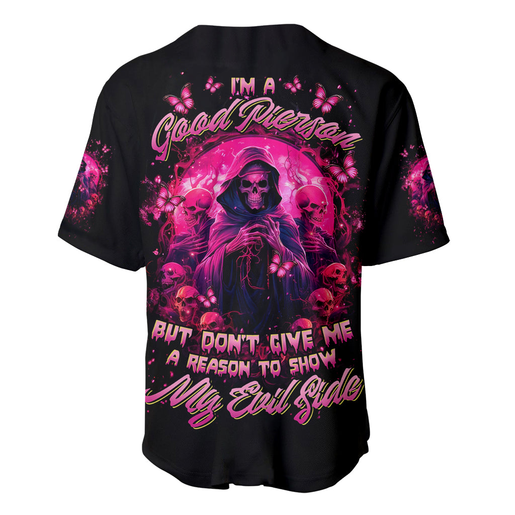 Reaper Skull Baseball Jersey I'm A Good Person But Don't Give Me A Reason To Show My Evil