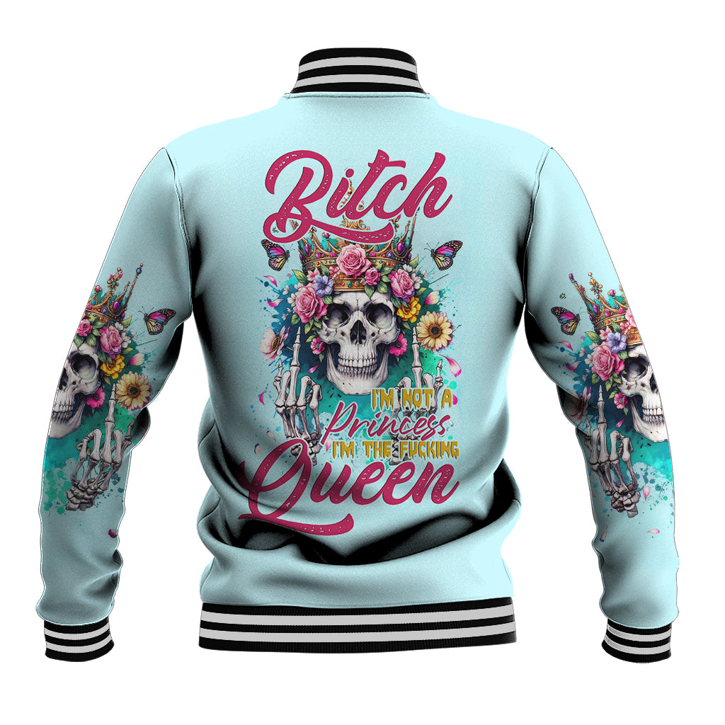 Skull Fairy Baseball Jacket Bitch I'm Not A Princess I'm The Fucking Queen