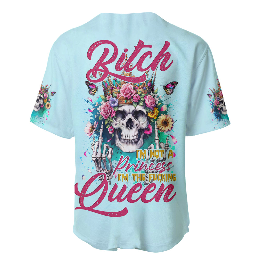 Skull Fairy Baseball Jersey Bitch I'm Not A Princess I'm The Fucking Queen