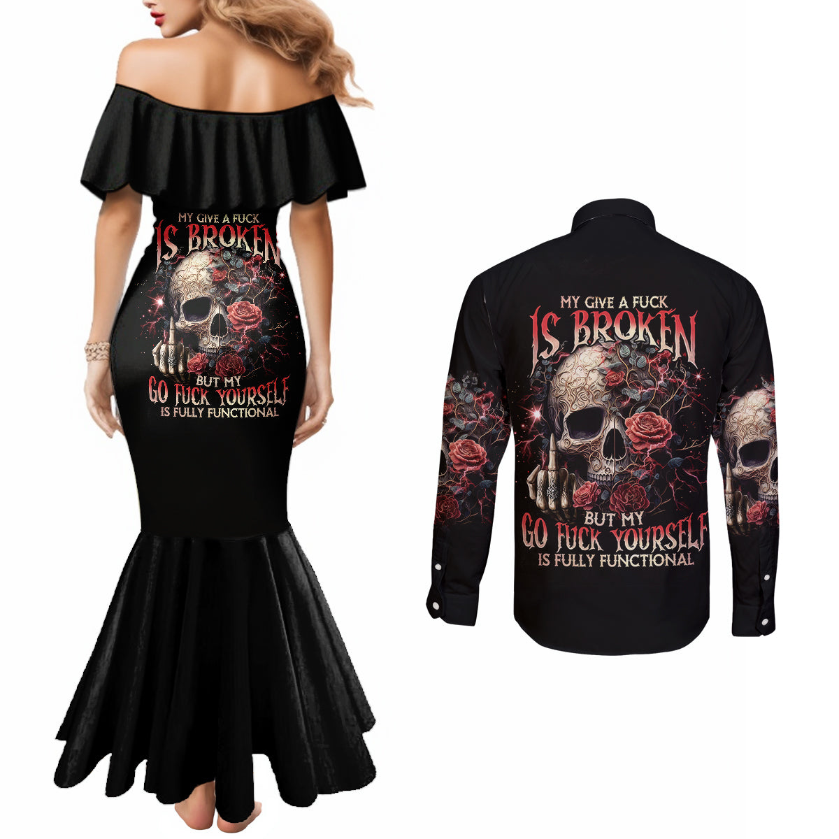 rose-skull-couples-matching-mermaid-dress-and-long-sleeve-button-shirts-my-give-a-fuck-is-broken-but-my-go-fuck-yourself-is-functional