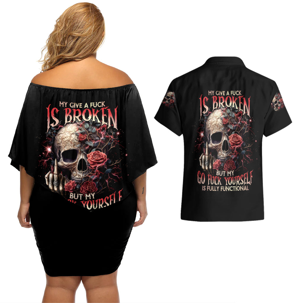 rose-skull-couples-matching-off-shoulder-short-dress-and-hawaiian-shirt-my-give-a-fuck-is-broken-but-my-go-fuck-yourself-is-functional