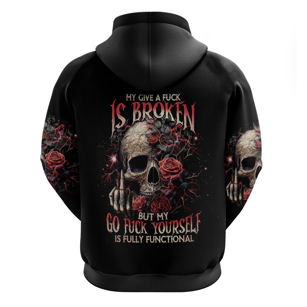 rose-skull-hoodie-my-give-a-fuck-is-broken-but-my-go-fuck-yourself-is-functional