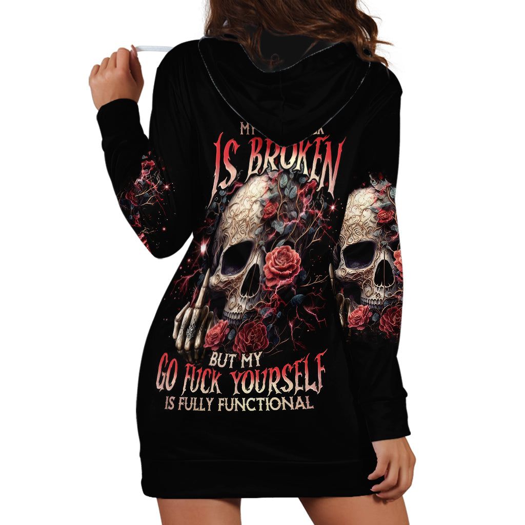 rose-skull-hoodie-dress-my-give-a-fuck-is-broken-but-my-go-fuck-yourself-is-functional