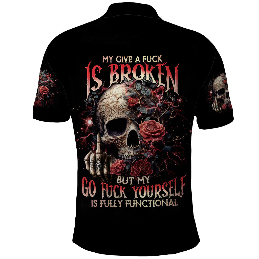 rose-skull-polo-shirt-my-give-a-fuck-is-broken-but-my-go-fuck-yourself-is-functional