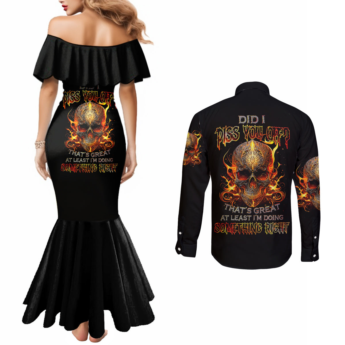 fire-skull-couples-matching-mermaid-dress-and-long-sleeve-button-shirts-did-i-piss-you-off-thats-great-at-least-im-doing-something-right