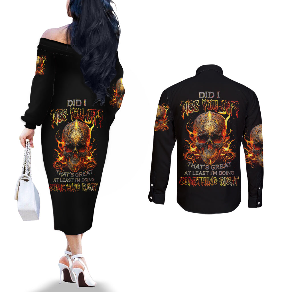 fire-skull-couples-matching-off-the-shoulder-long-sleeve-dress-and-long-sleeve-button-shirts-did-i-piss-you-off-thats-great-at-least-im-doing-something-right