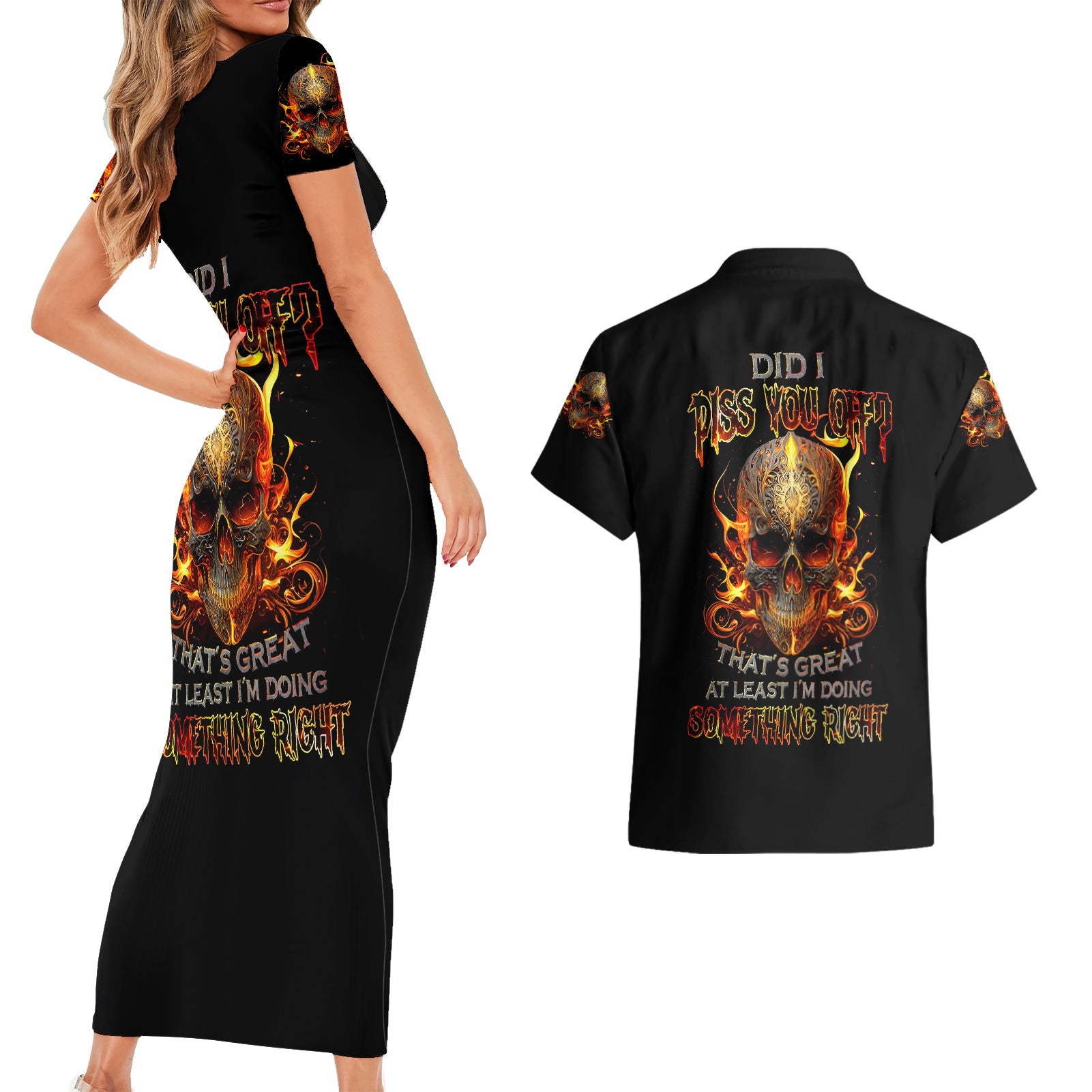 fire-skull-couples-matching-short-sleeve-bodycon-dress-and-hawaiian-shirt-did-i-piss-you-off-thats-great-at-least-im-doing-something-right