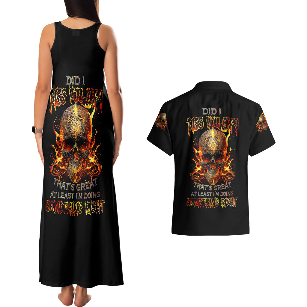 fire-skull-couples-matching-tank-maxi-dress-and-hawaiian-shirt-did-i-piss-you-off-thats-great-at-least-im-doing-something-right