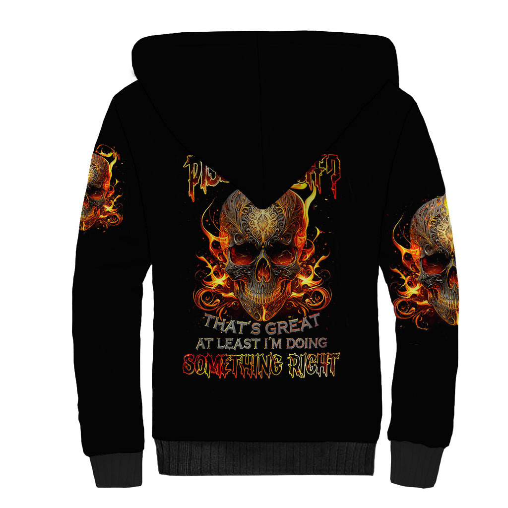 fire-skull-sherpa-hoodie-did-i-piss-you-off-thats-great-at-least-im-doing-something-right