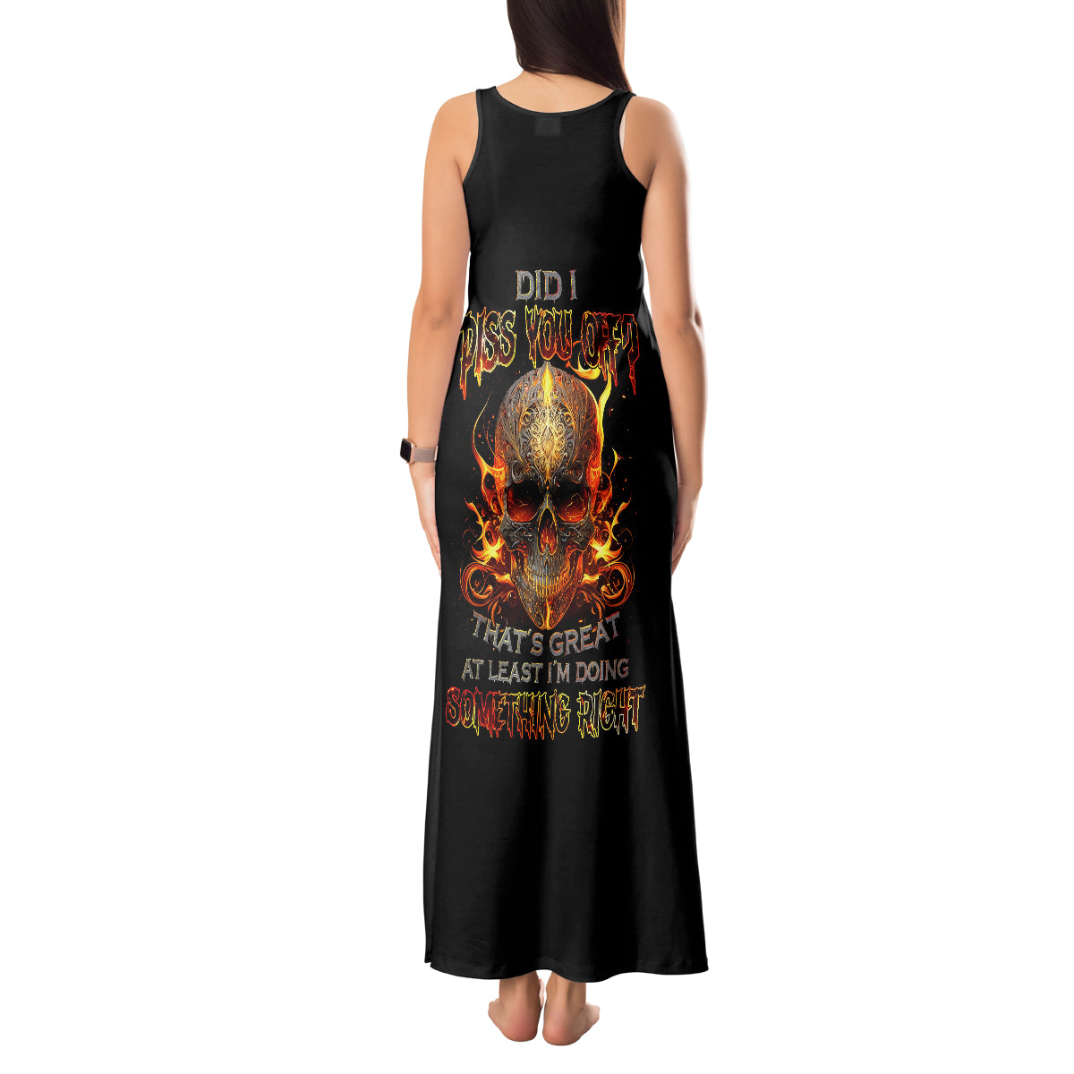 fire-skull-tank-maxi-dress-did-i-piss-you-off-thats-great-at-least-im-doing-something-right