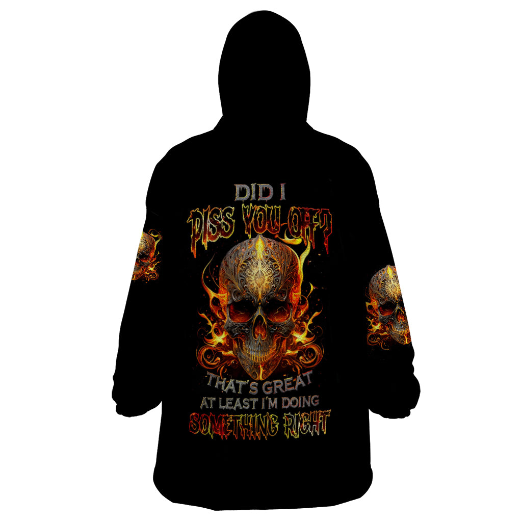 fire-skull-wearable-blanket-hoodie-did-i-piss-you-off-thats-great-at-least-im-doing-something-right