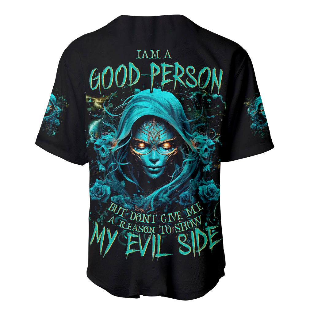 Lady Skull Baseball Jersey Iam A Good Person But Don't Give Me Are To Show My Evil Side