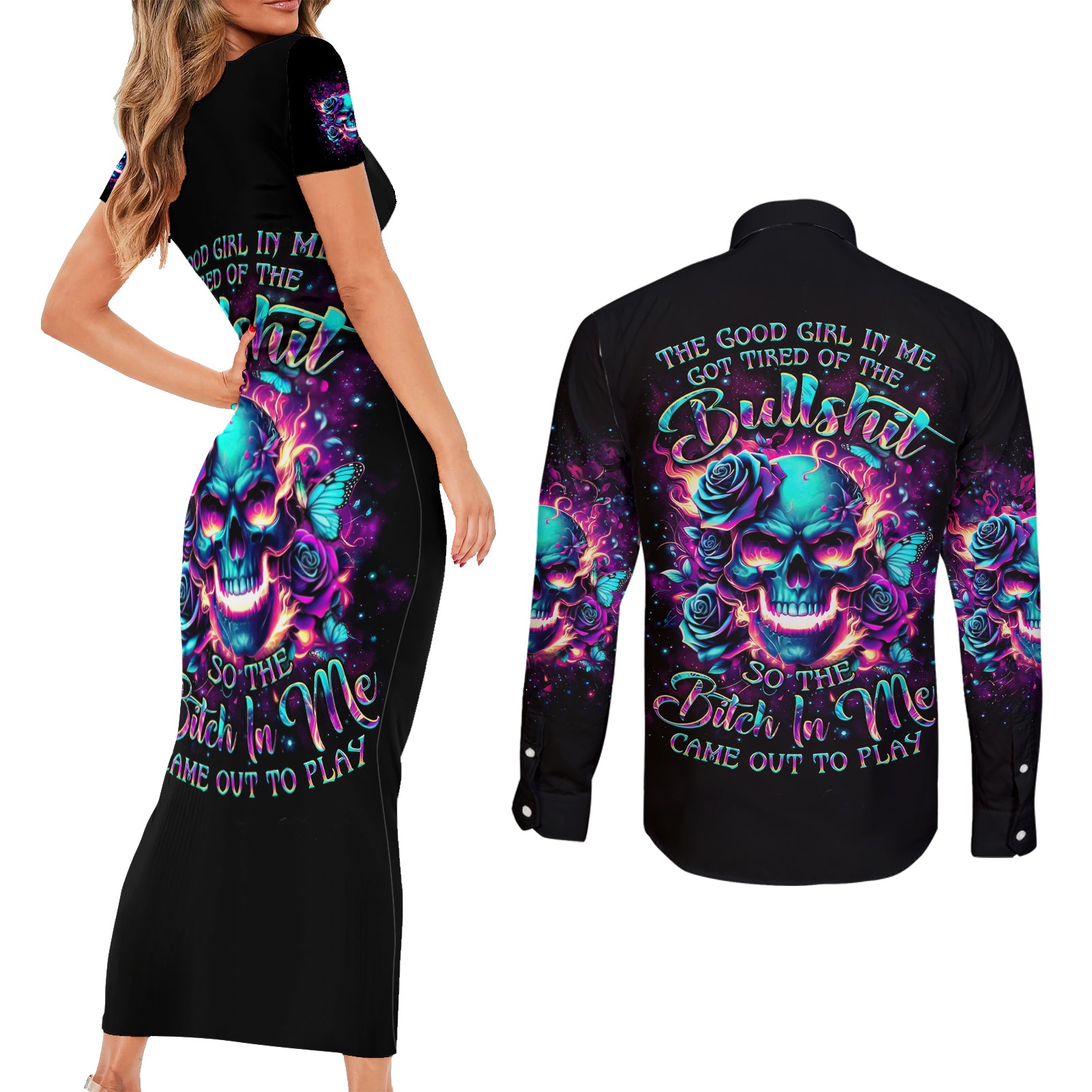 Rose Skull Couples Matching Short Sleeve Bodycon Dress and Long Sleeve Button Shirt The Good Girl In Me Got Tired Of The Bullshit So The Bitch In Me Came Out To Play