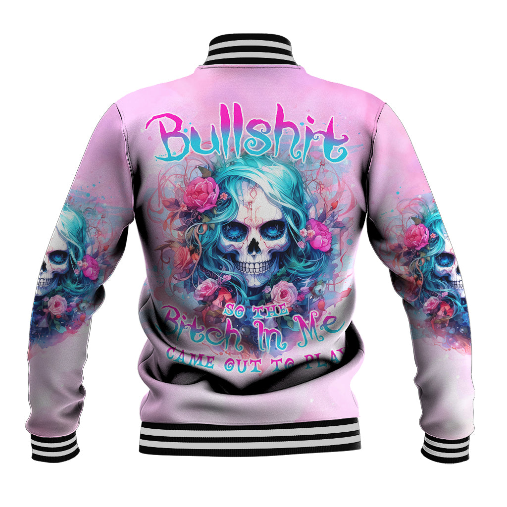 Rose Skull Baseball Jacket Bullshit So The Bitch In Me Come Out To Play