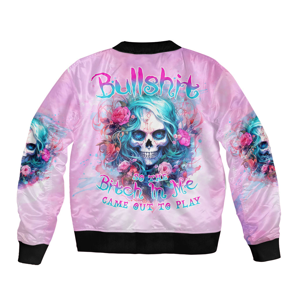 Rose Skull Bomber Jacket Bullshit So The Bitch In Me Come Out To Play