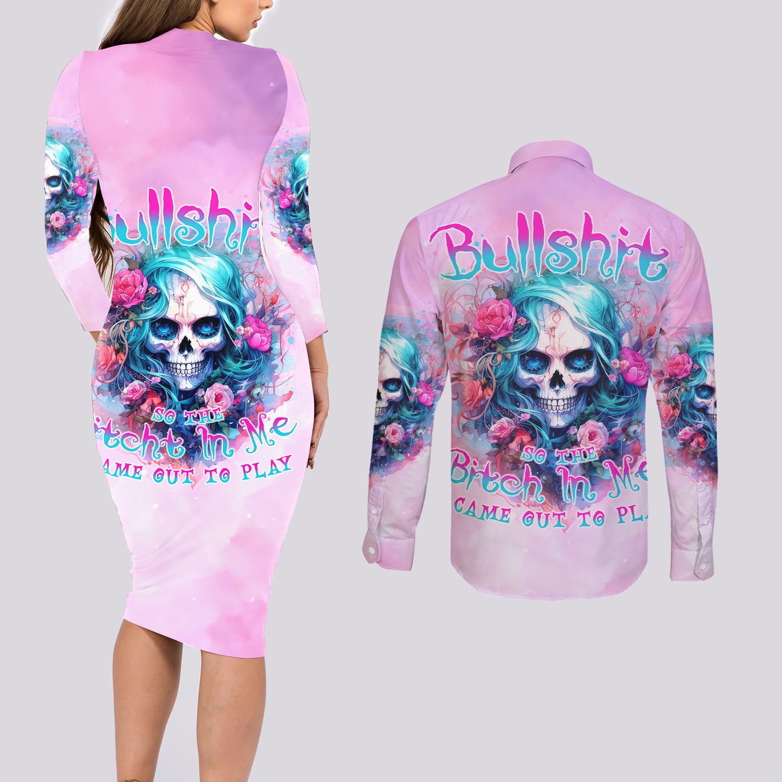 Rose Skull Couples Matching Long Sleeve Bodycon Dress and Long Sleeve Button Shirt Bullshit So The Bitch In Me Come Out To Play