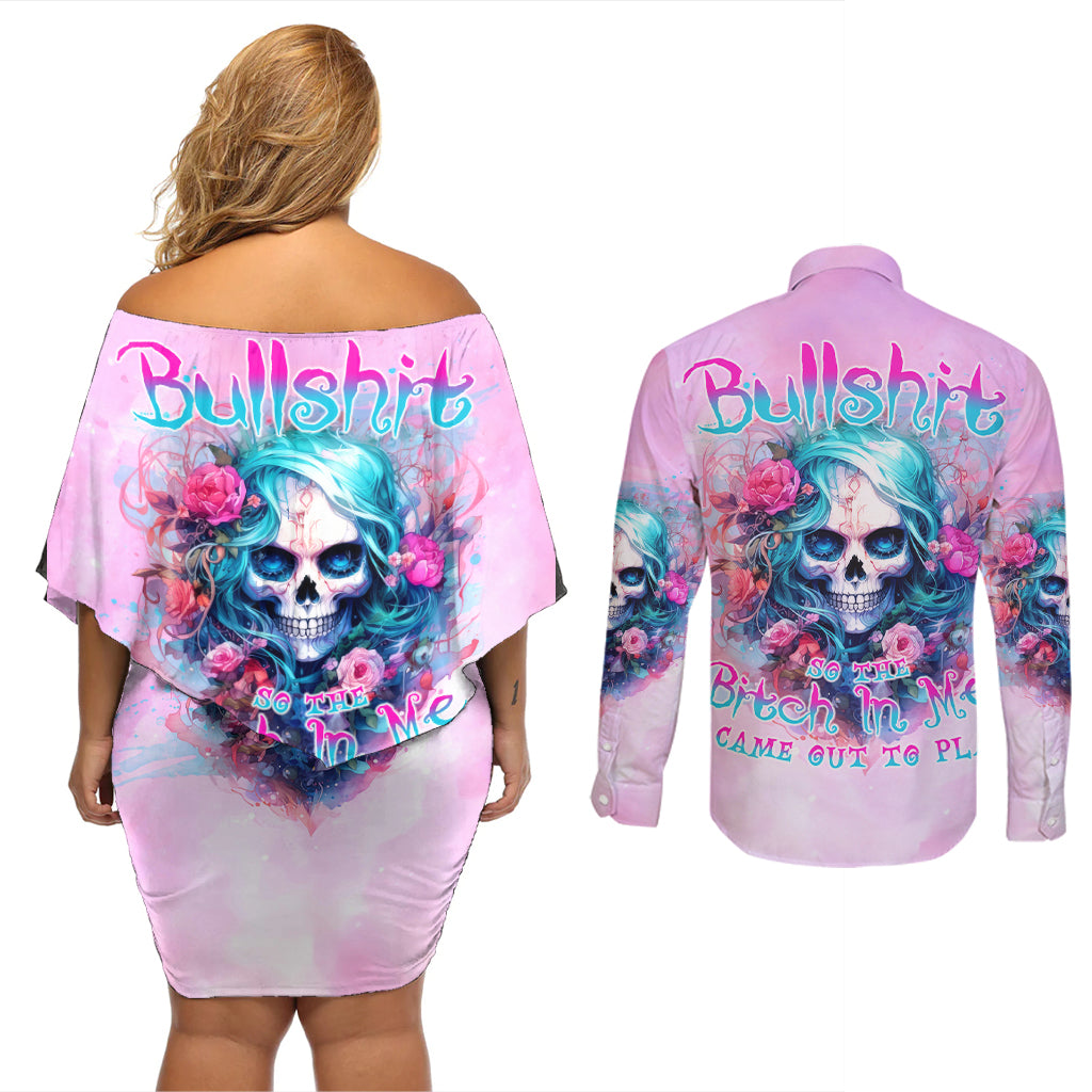 Rose Skull Couples Matching Off Shoulder Short Dress and Long Sleeve Button Shirt Bullshit So The Bitch In Me Come Out To Play