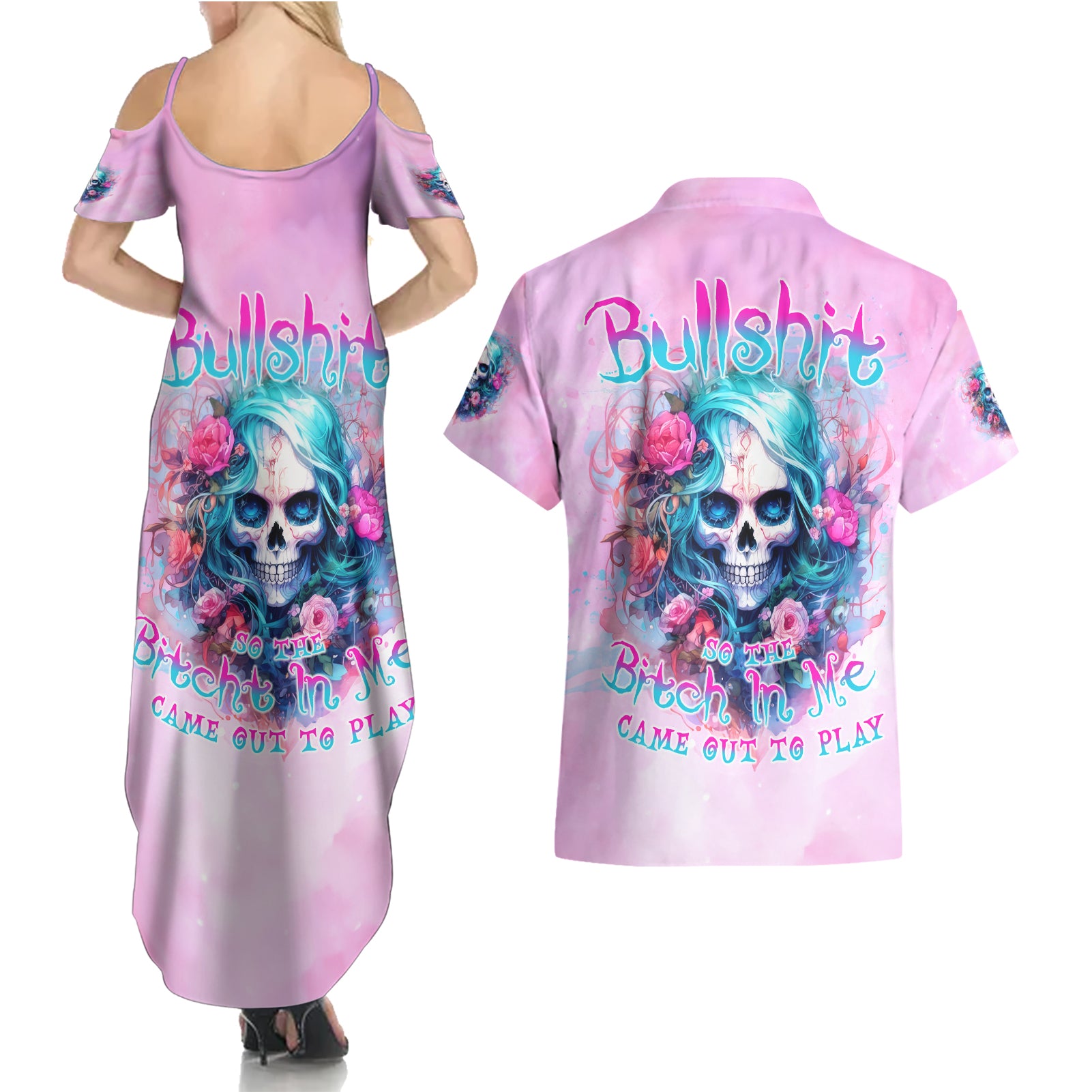 Rose Skull Couples Matching Summer Maxi Dress and Hawaiian Shirt Bullshit So The Bitch In Me Come Out To Play