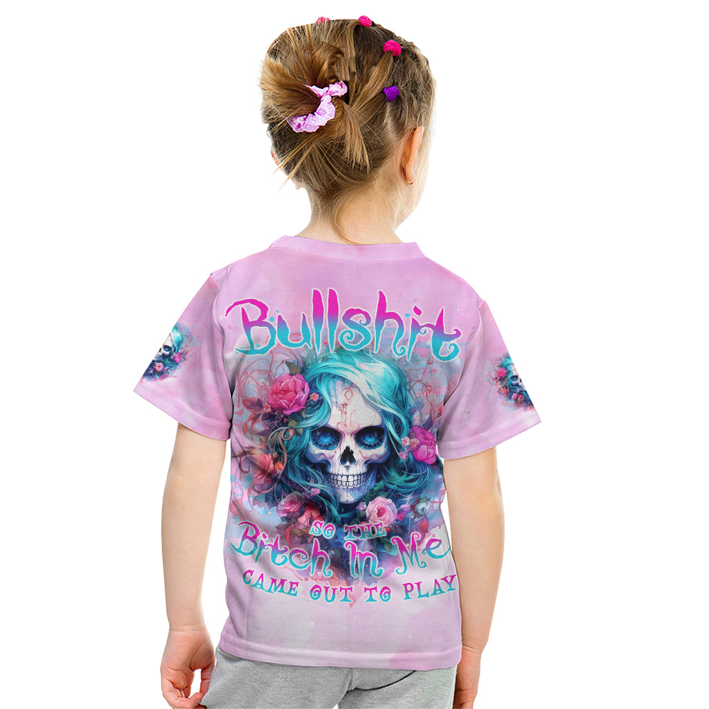 Rose Skull Kid T Shirt Bullshit So The Bitch In Me Come Out To Play