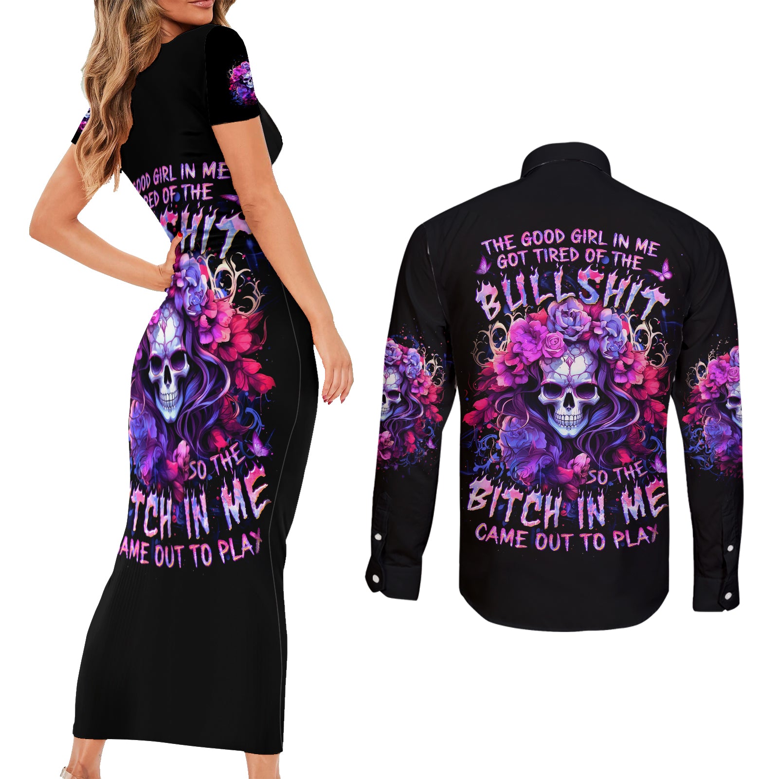 Flower Skull Couples Matching Short Sleeve Bodycon Dress and Long Sleeve Button Shirt The Good Girl In Me Got Tired Of The Bullshit So The Bitch In Me Came Out To Play