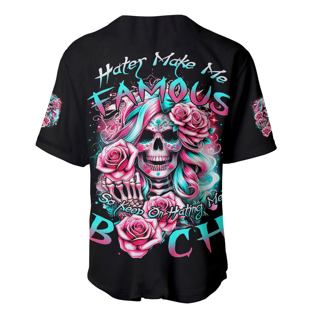 Rose Skull Baseball Jersey Hater Make Me Famous So Keep On Hating Me Bitch