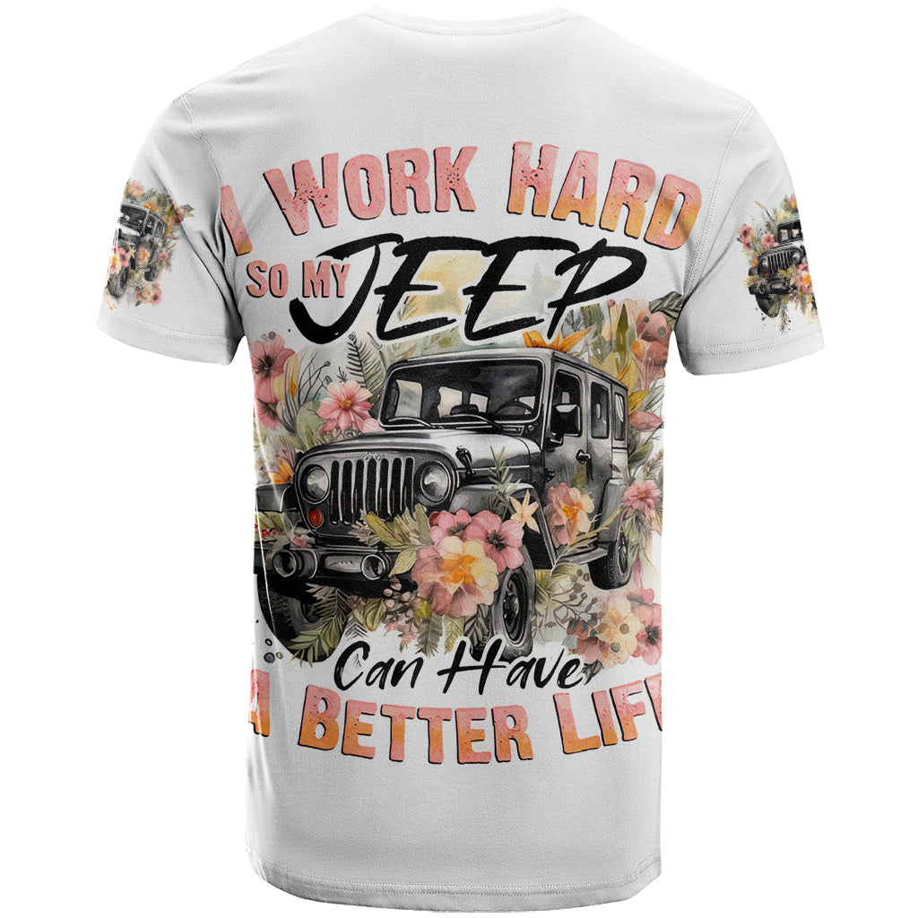 flower-jeep-t-shirt-i-work-hard-so-my-jeep-can-have-a-better-life