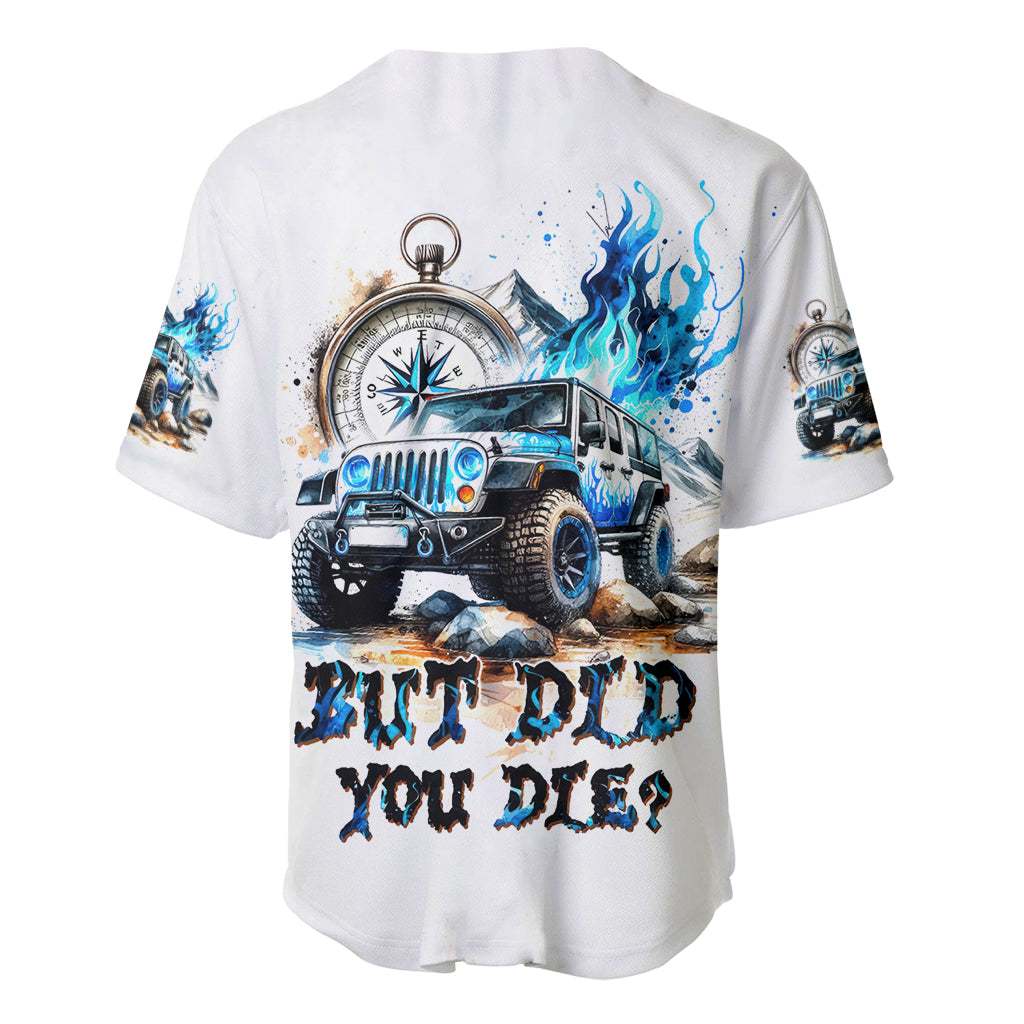 Blue Flame Jeep Baseball Jersey But Did You Die?