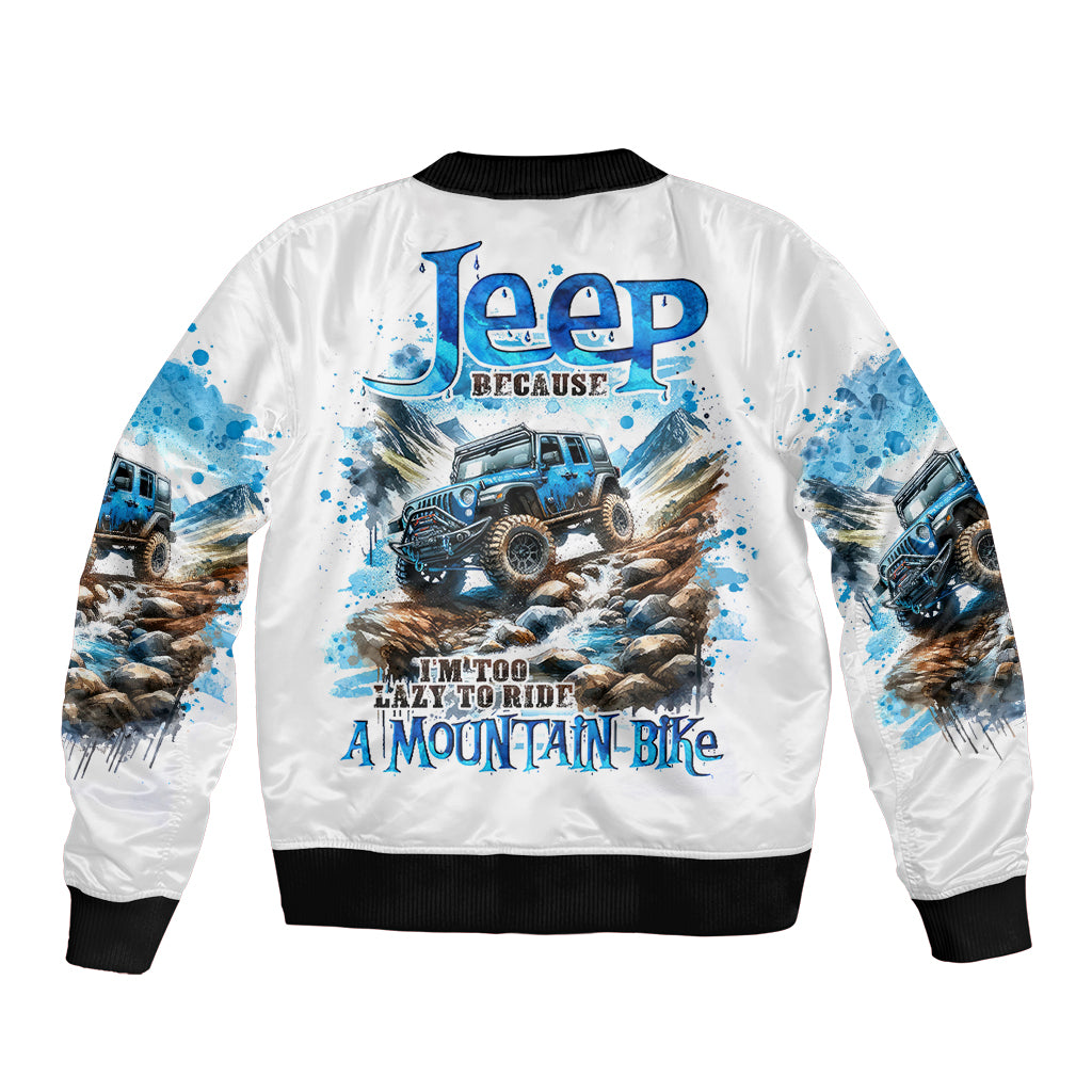 Mountain Jeep Bomber Jacket Because I'm Too Lazy To Ride A Mountain Bike