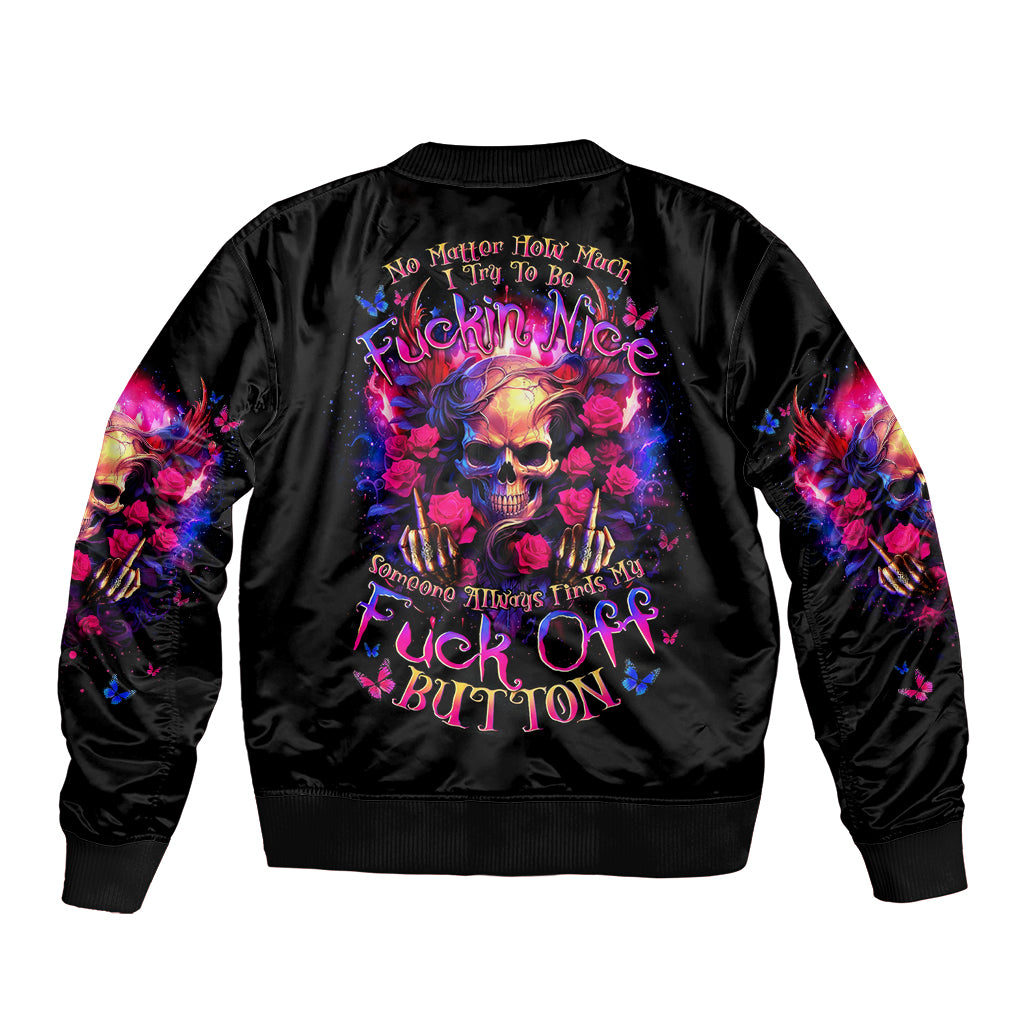 Rose Skull Bomber Jacket No Matter How Much I Try To Be Fucking Nice