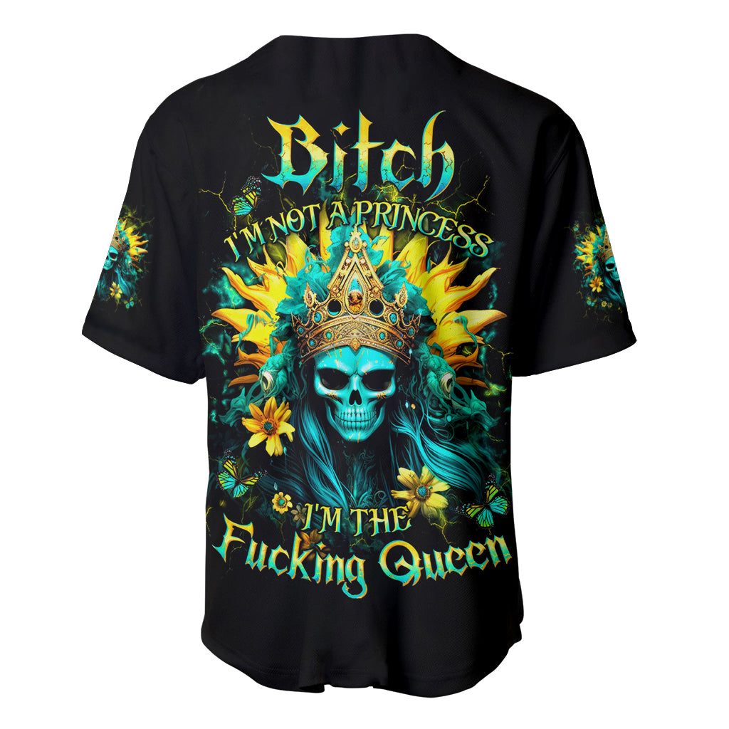 Sunflower Skull Baseball Jersey Bitch I'm Not A Princess I'm The Fucking Queen