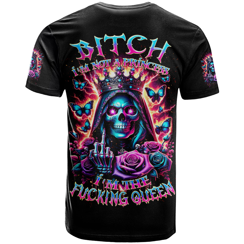 Thunder Skull T Shirt Bitch I'm Not A Princess I'm The Fucking Queen