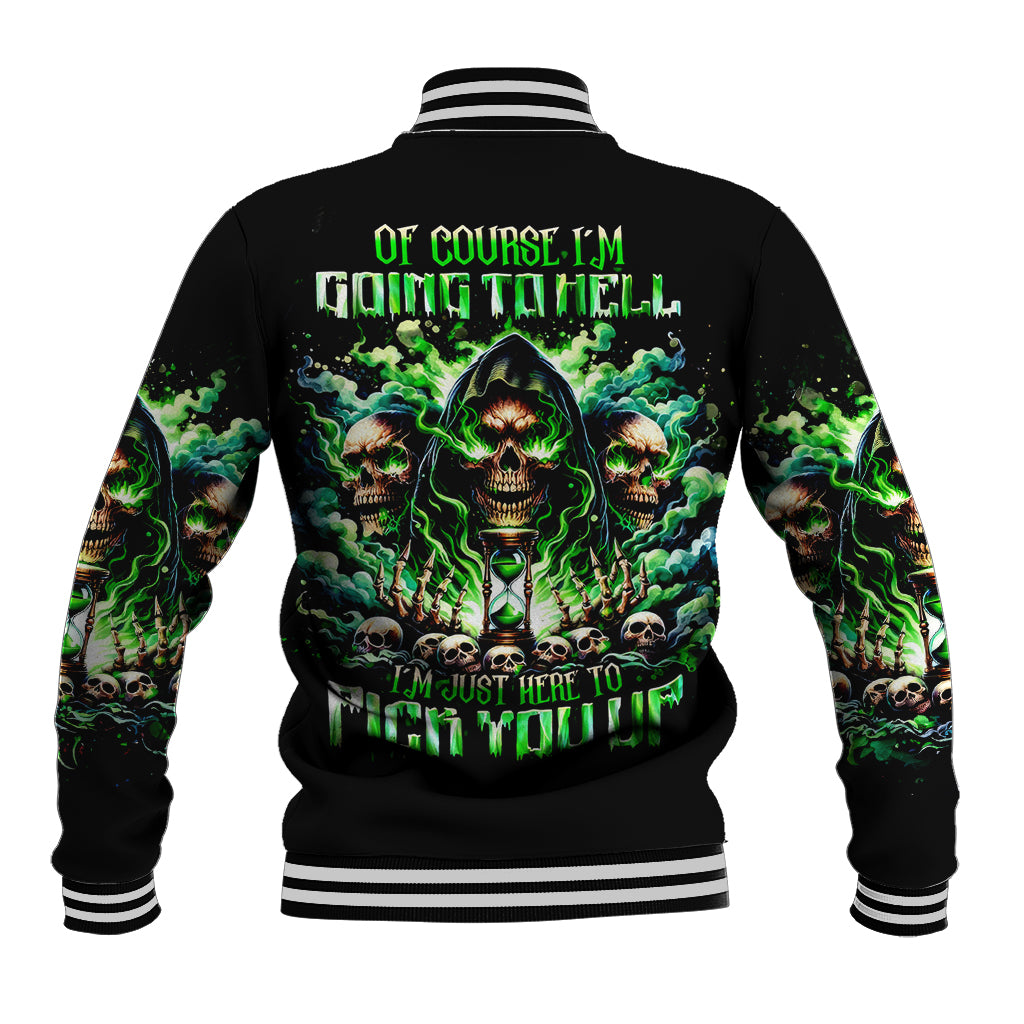 Witch Skull Baseball Jacket Of Course I'm Going To Hell I'm Just Here To Pick You Up