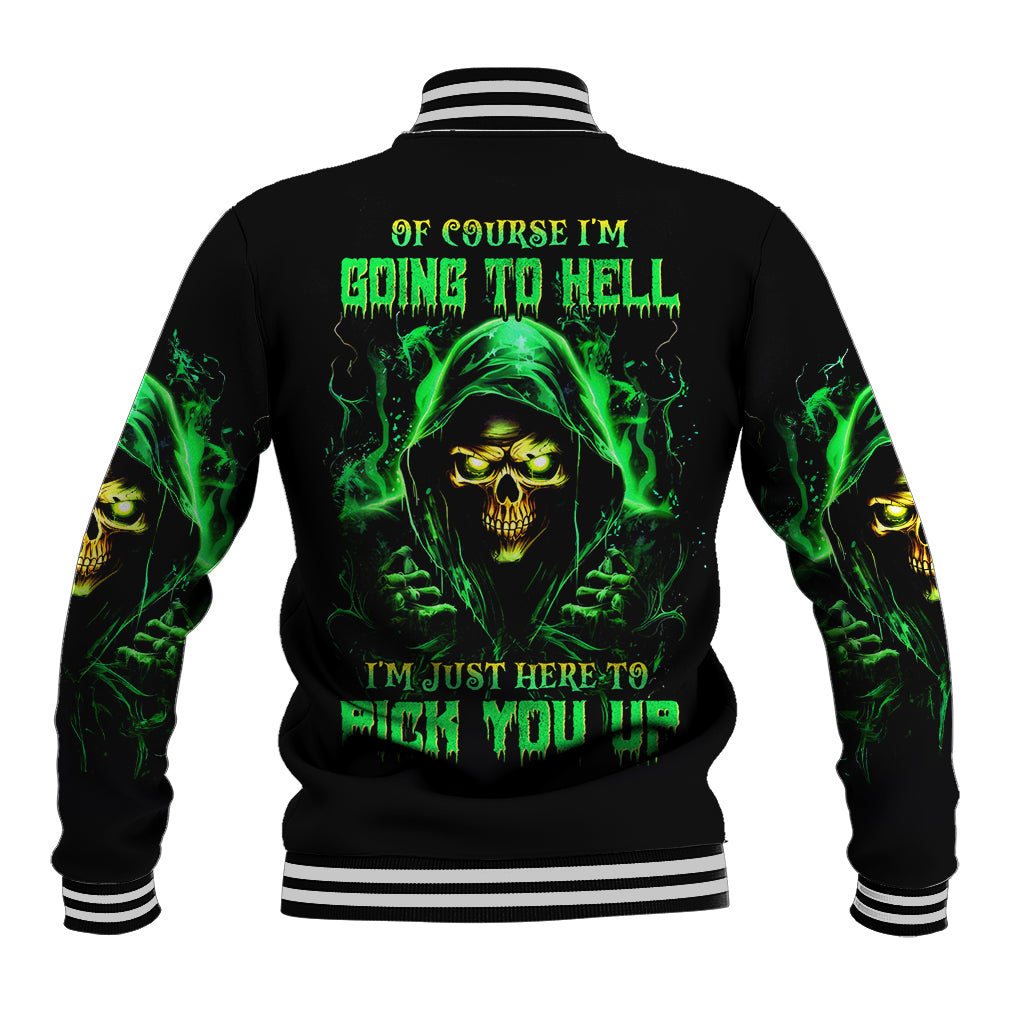 Flame Skull Baseball Jacket Of Course I'm Going To Hell I'm Just Here To Pick You Up