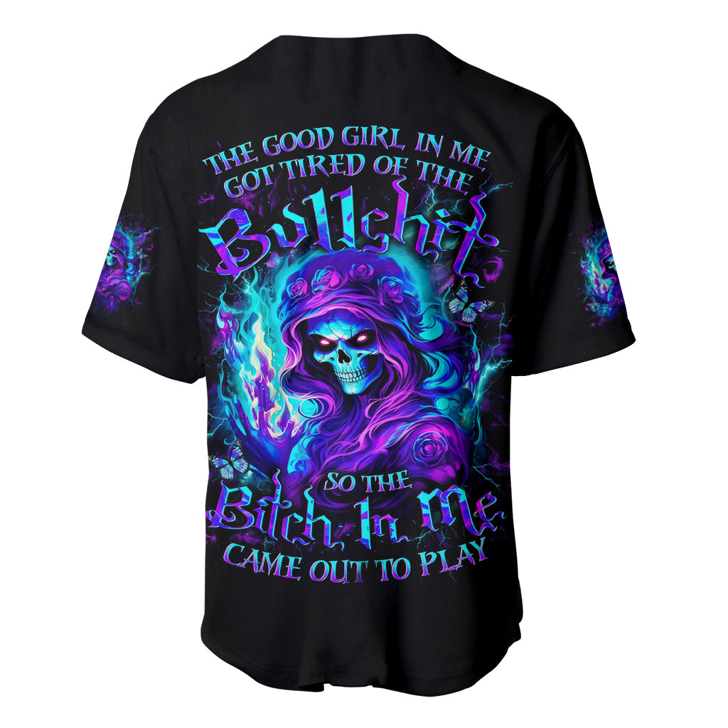 Flame Girl Skull Baseball Jersey The Good Girl In Me Got Tired Of The Bullshit