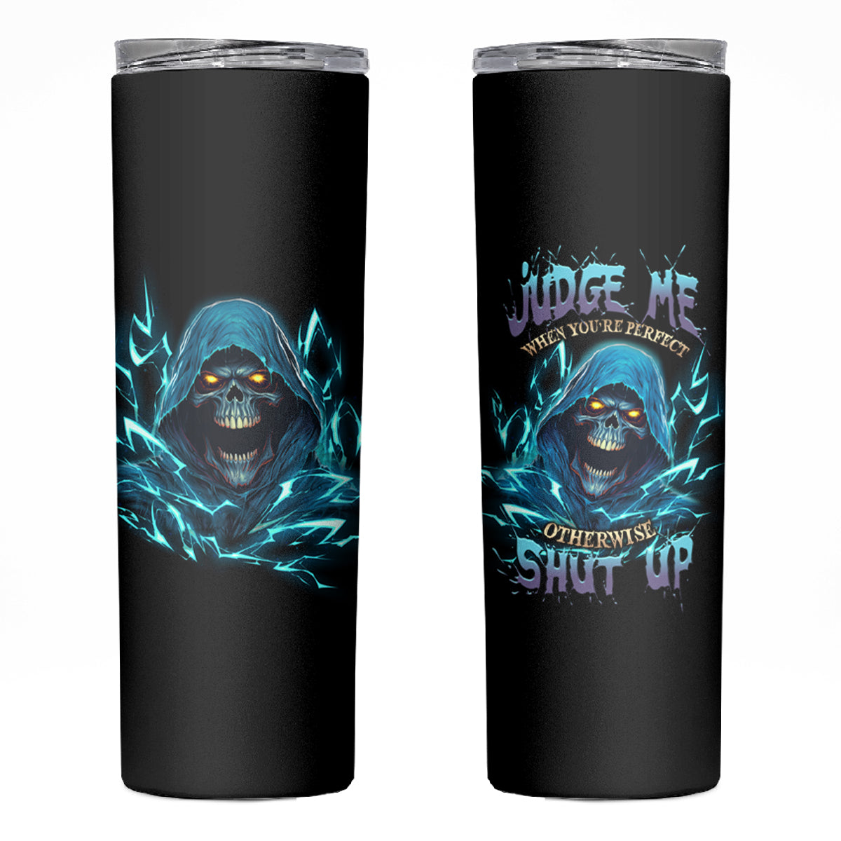 Judge Me When Mad Reaper Skull Skinny Tumbler