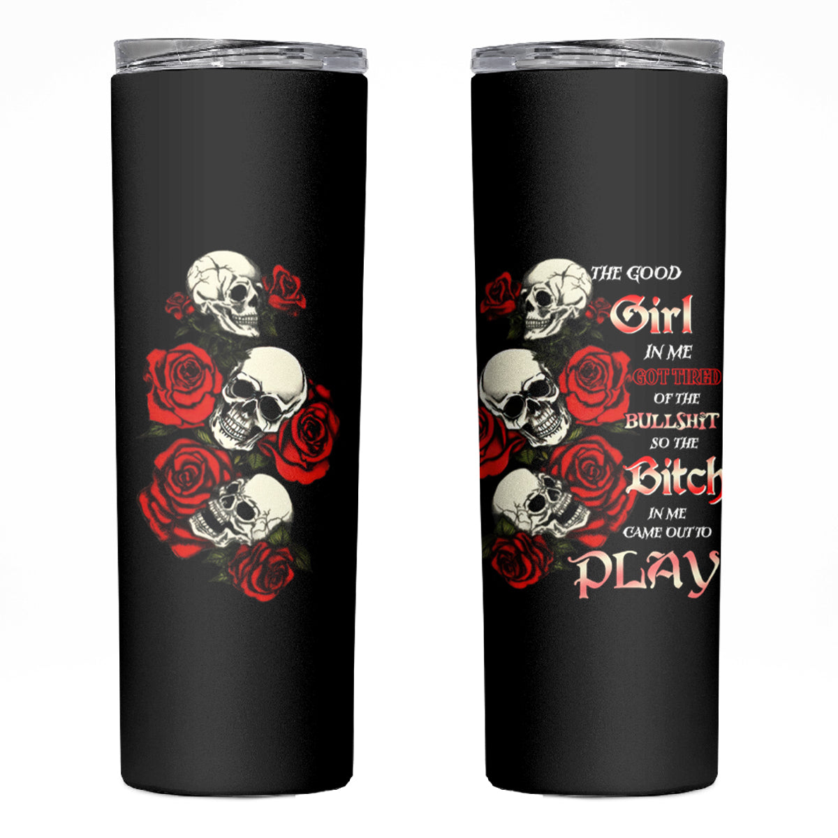 The Good Girl In Me 3 Skulls Rose Vintage Skinny Tumbler