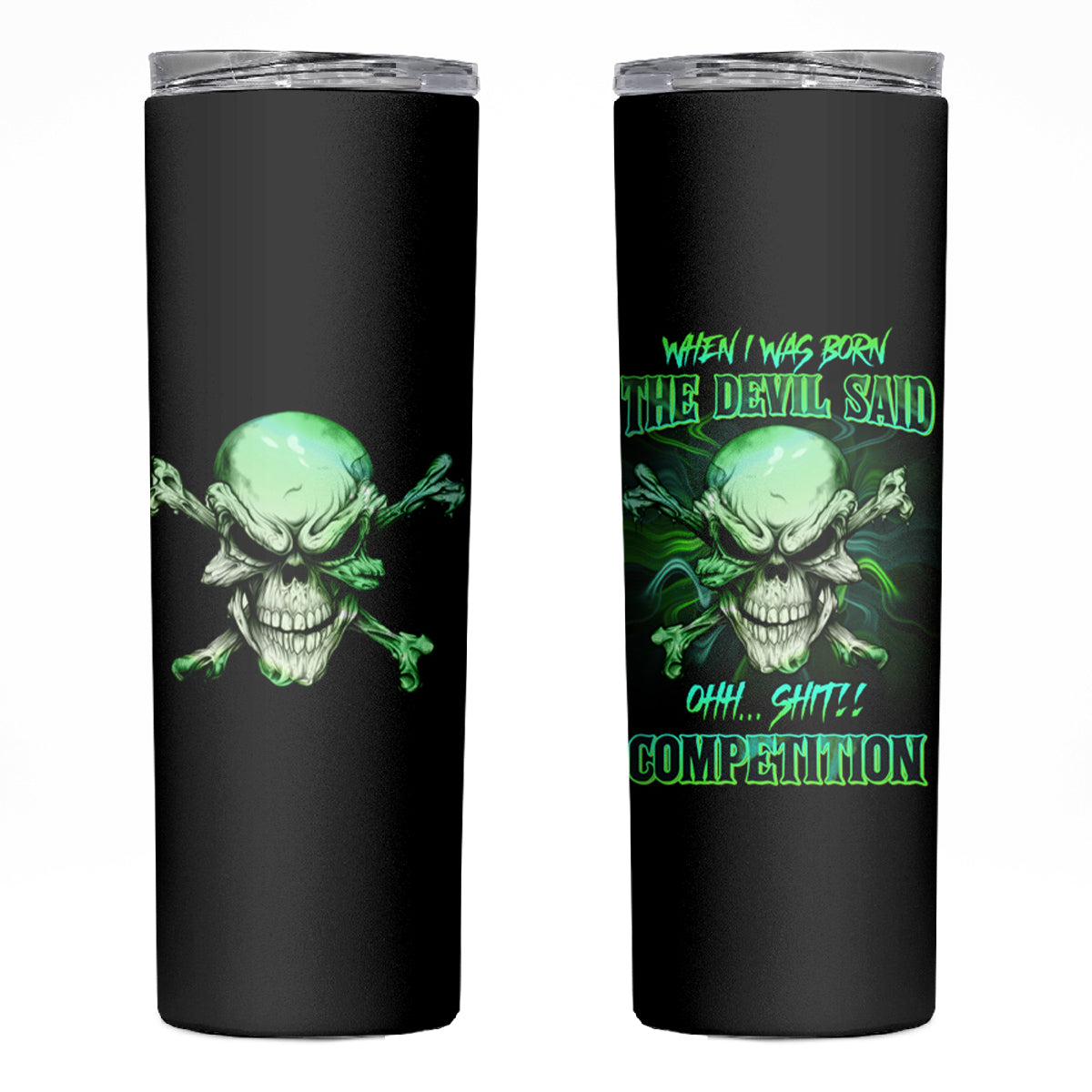 When I Was Born Mad Skull Skinny Tumbler