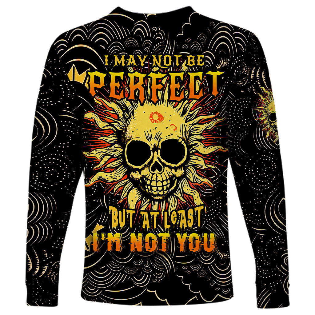 sun-skull-long-sleeve-shirt-i-may-not-be-perfect-but-at-least-im-not-you