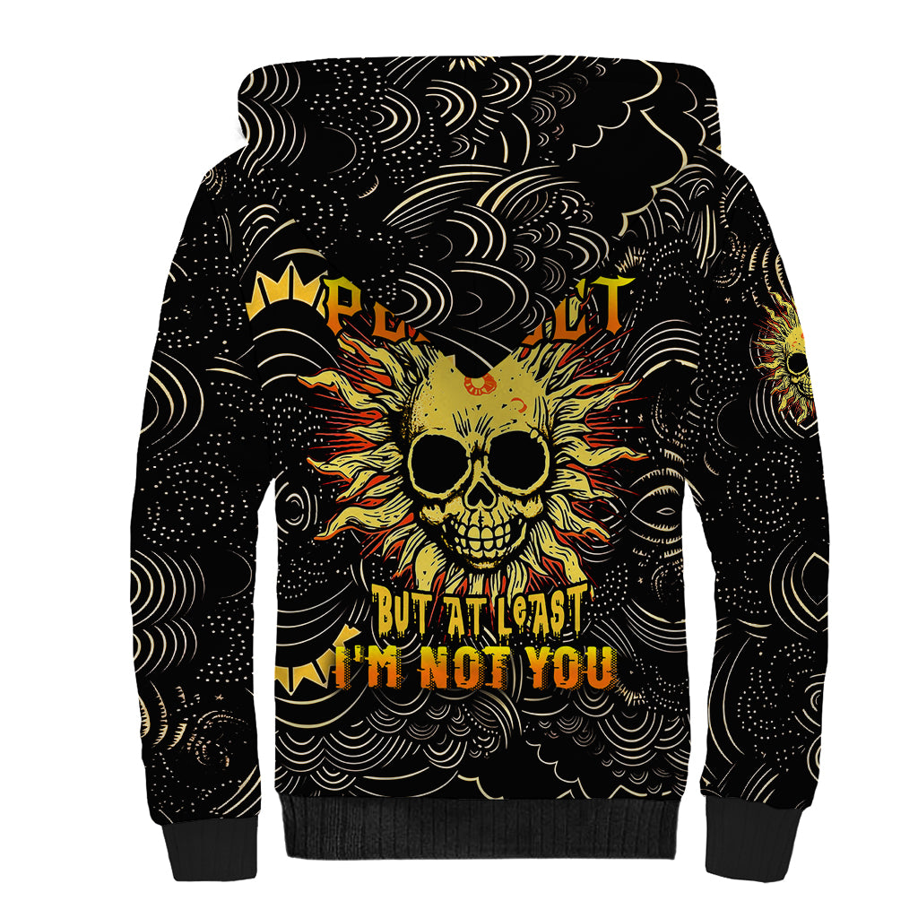 sun-skull-sherpa-hoodie-i-may-not-be-perfect-but-at-least-im-not-you