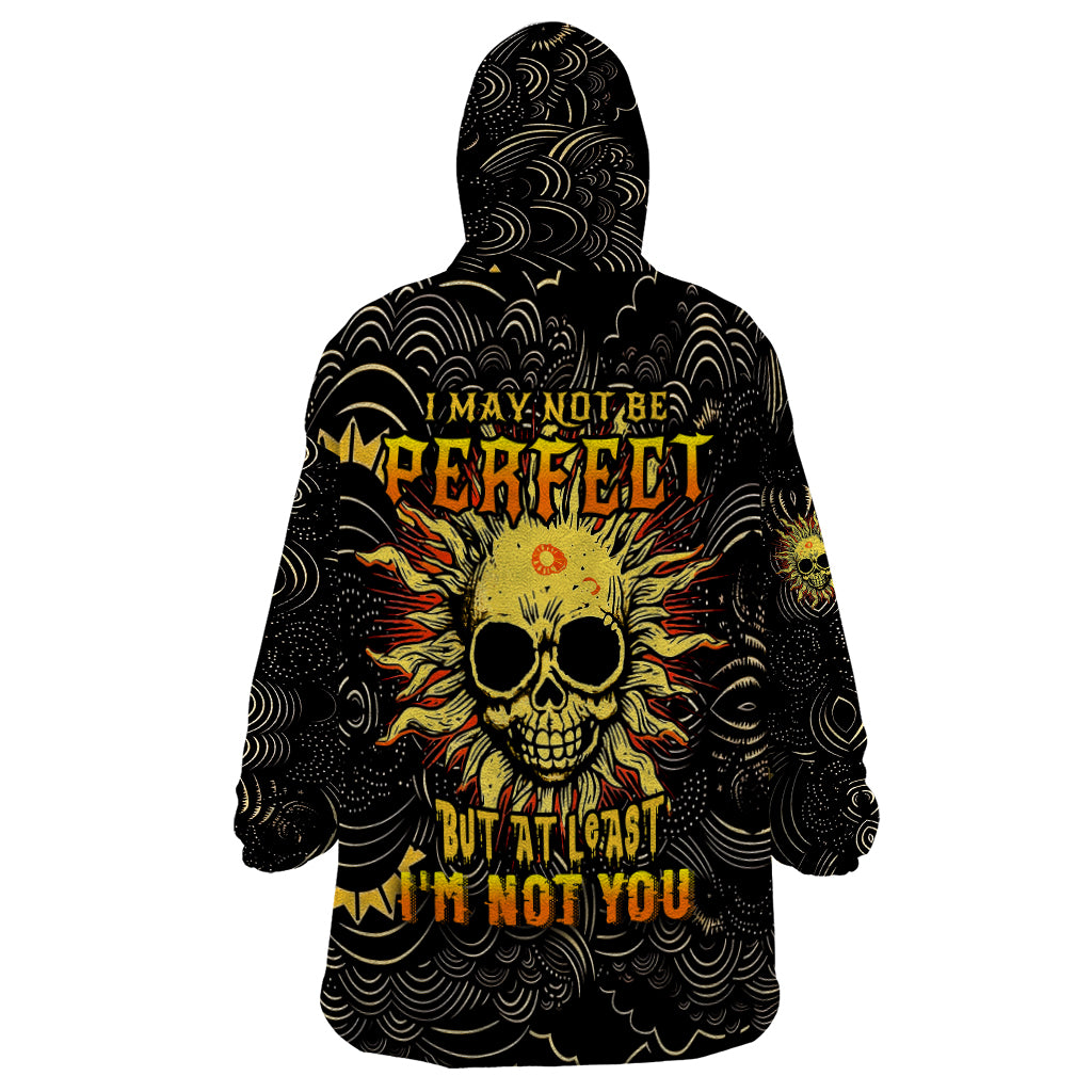 sun-skull-wearable-blanket-hoodie-i-may-not-be-perfect-but-at-least-im-not-you