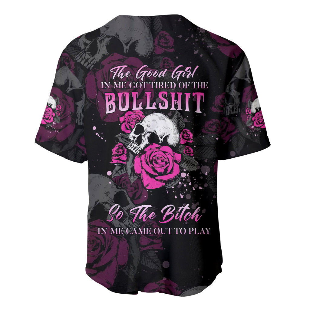 the-good-girl-in-me-got-tired-skull-rose-baseball-jersey