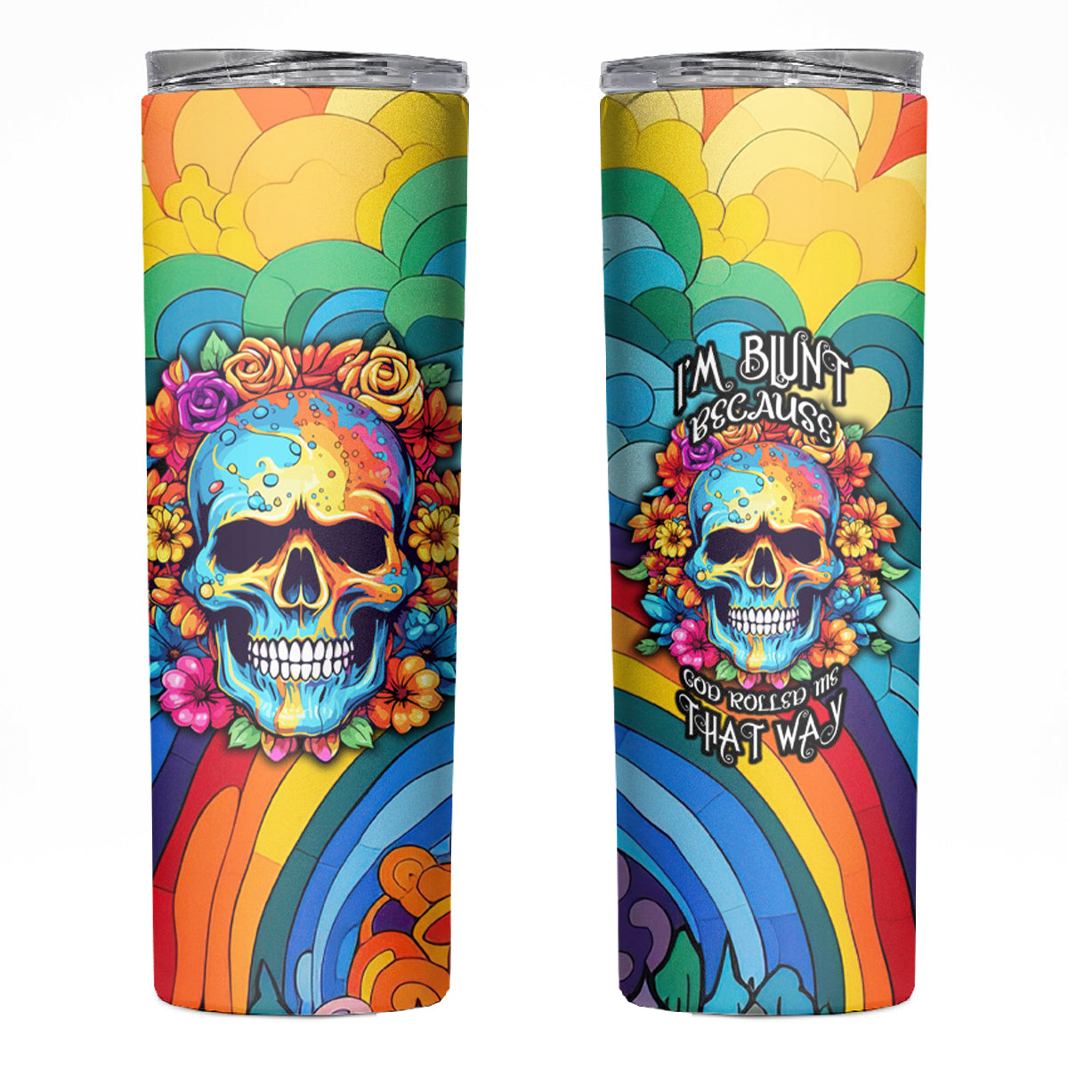 Floral Skull Skinny Tumbler I'm Blunt because god rolled me that way