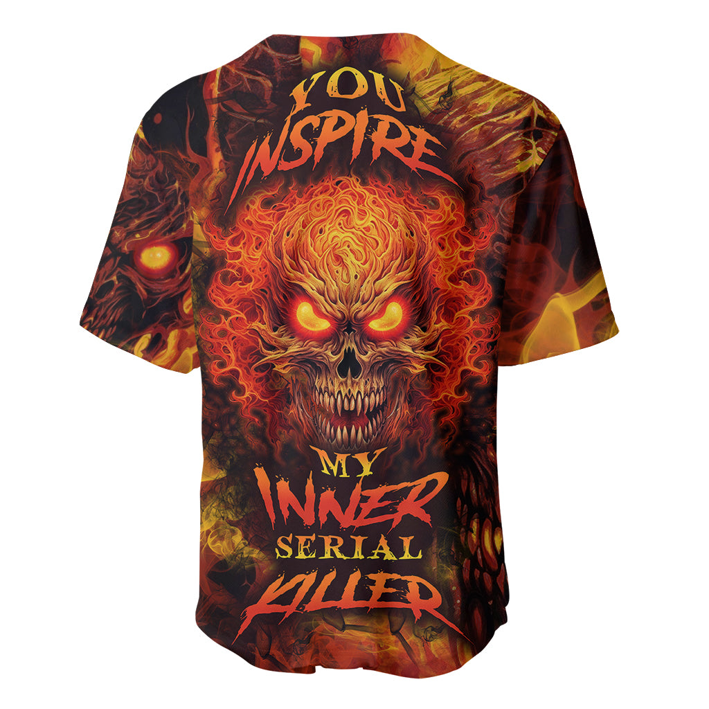 fire-skull-baseball-jersey-you-inspire-my-inner-serial-killed