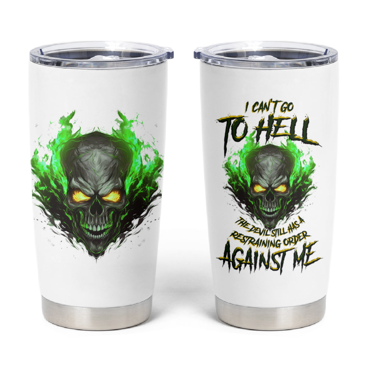 I Can't Go To Hell Fire Eyes Skull Tumbler Cup