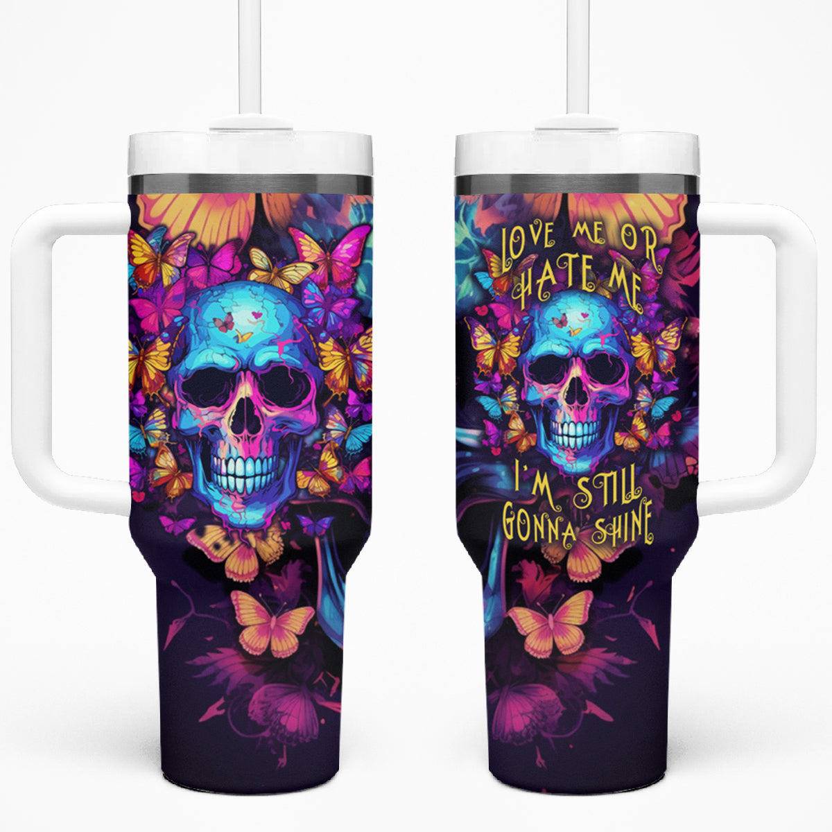 Fantasy Skull with Butterflies Tumbler With Handle Love me or hate me i'm still gonna shine